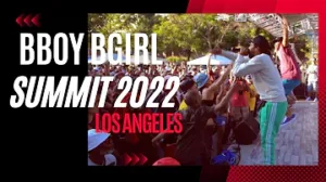 B-Boy B-Girl Summit 2022 Highlights